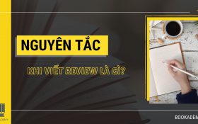 4 Tips Cần Nhớ Để Có Một Bài Review Sách Xuất Sắc Nhất 4 Tips Cần Nhớ Để Có Một Bài Review Sách Xuất Sắc Nhất